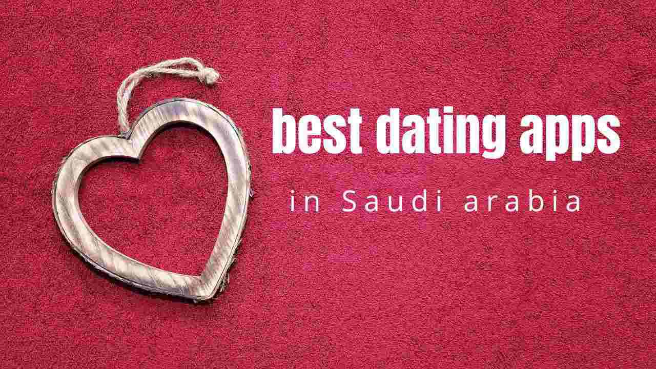 Best dating apps in Saudi arabia