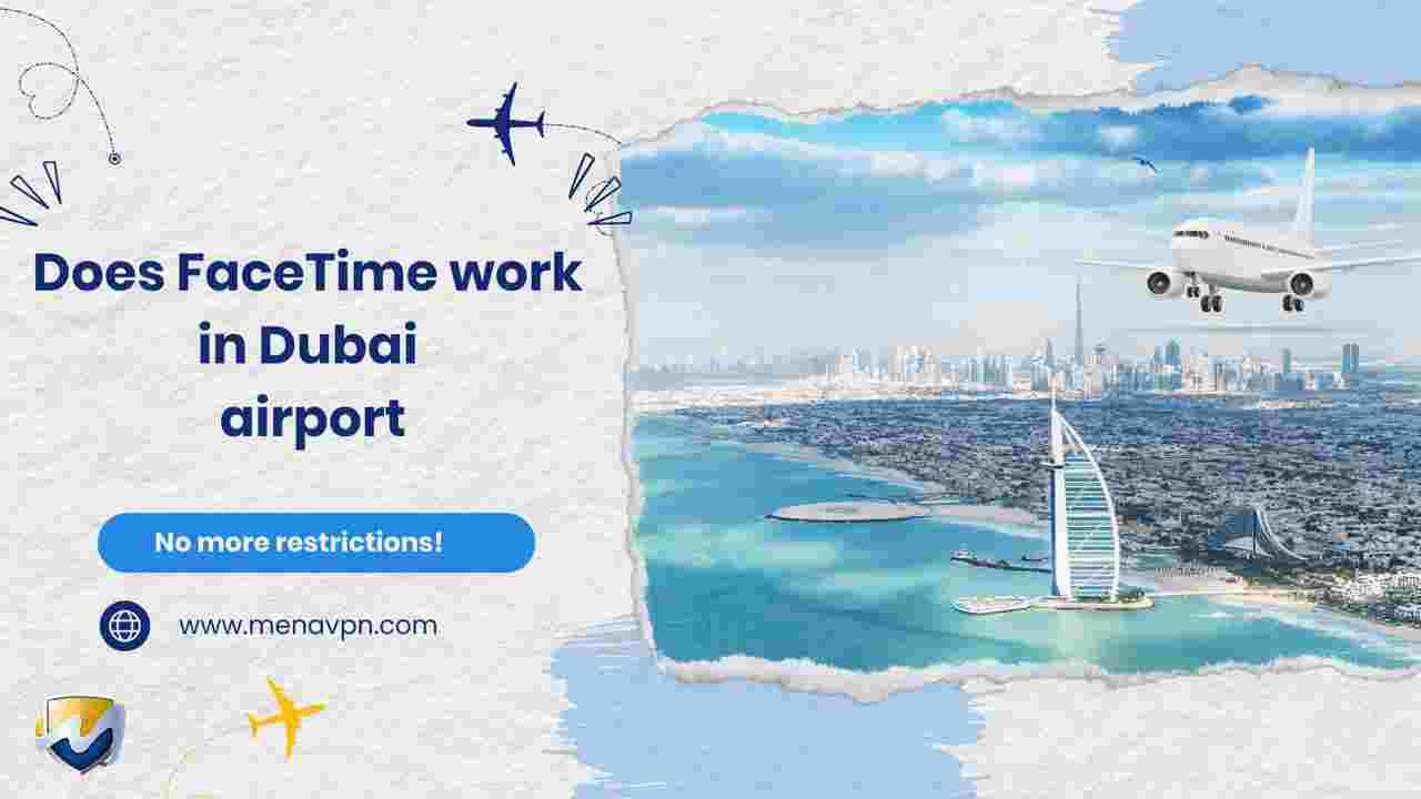 Does FaceTime work in Dubai airport?
