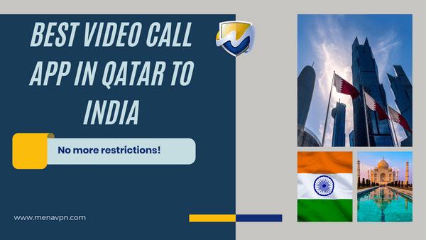 Best Video Call APP In Qatar to India