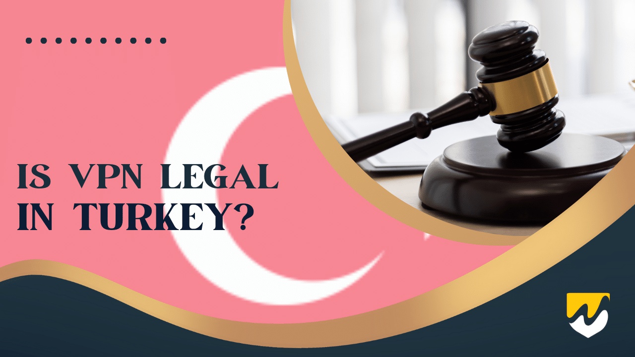 vpn legal in turkey