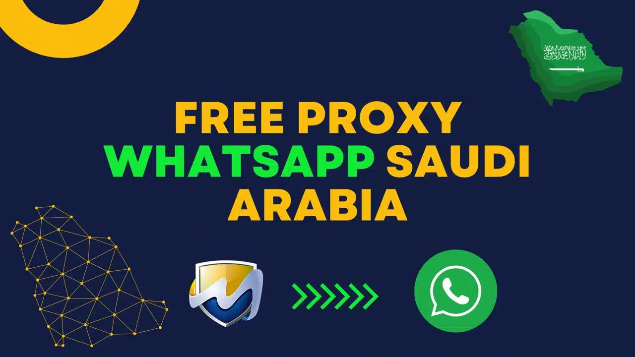 free proxy whatsapp KSA