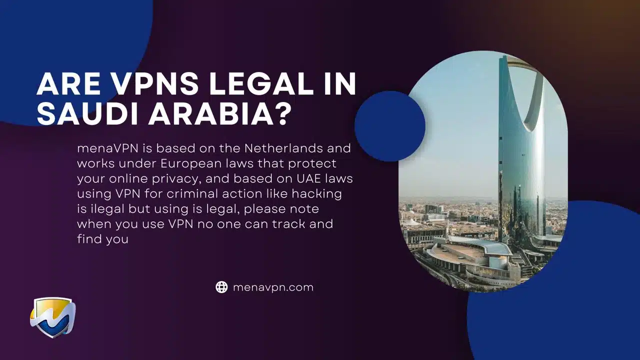 Are VPNs Legal in Saudi Arabia?