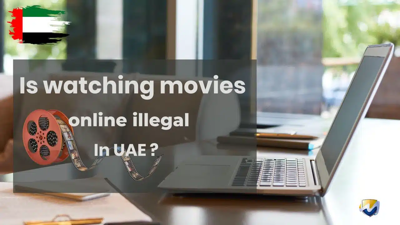 Is watching movies online illegal in UAE