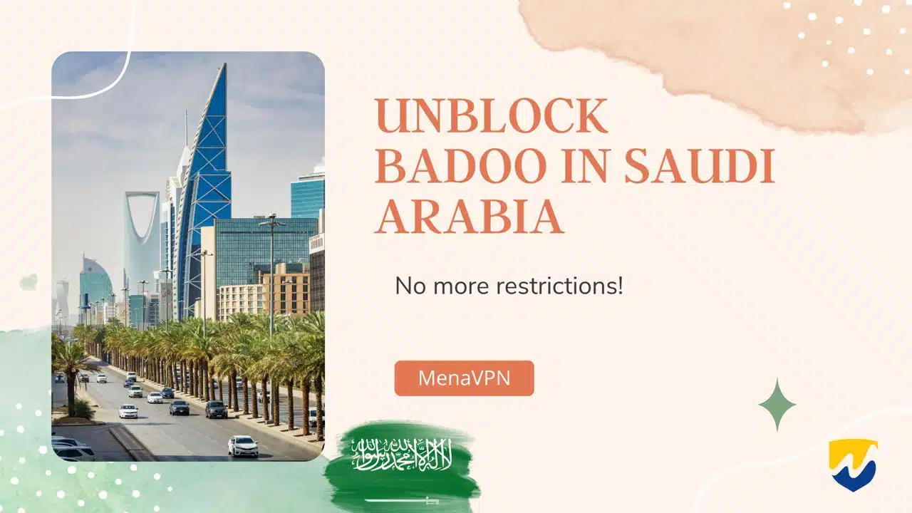 Unblock Badoo in saudi arabia