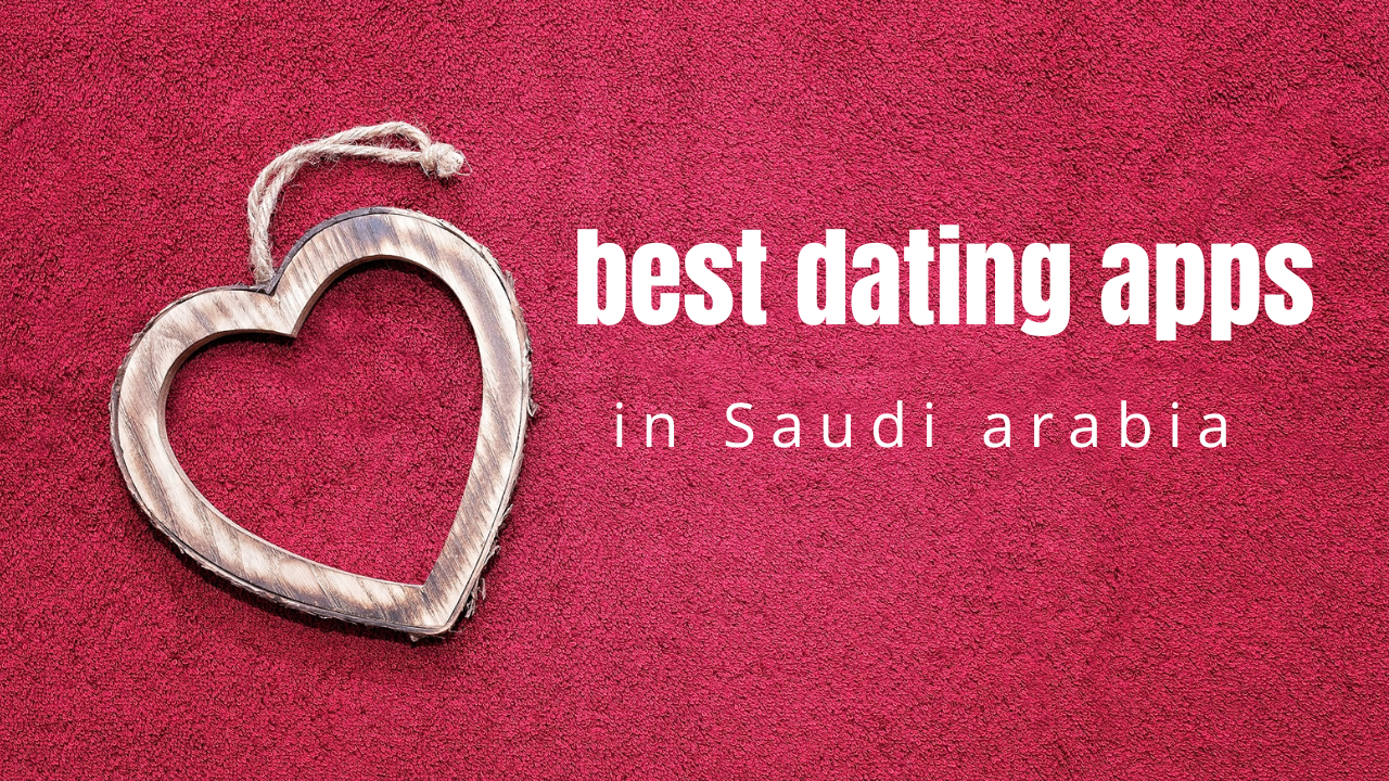 best dating app in saudi arabia