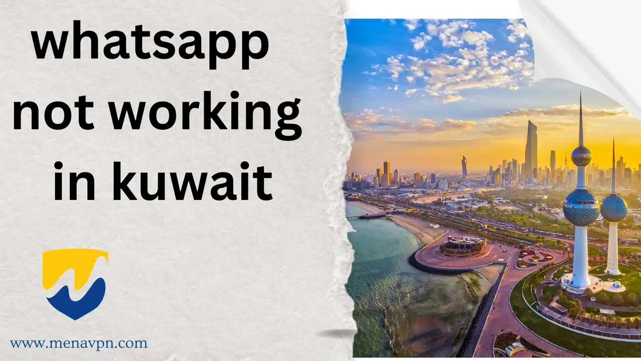 whatsapp not working in kuwait