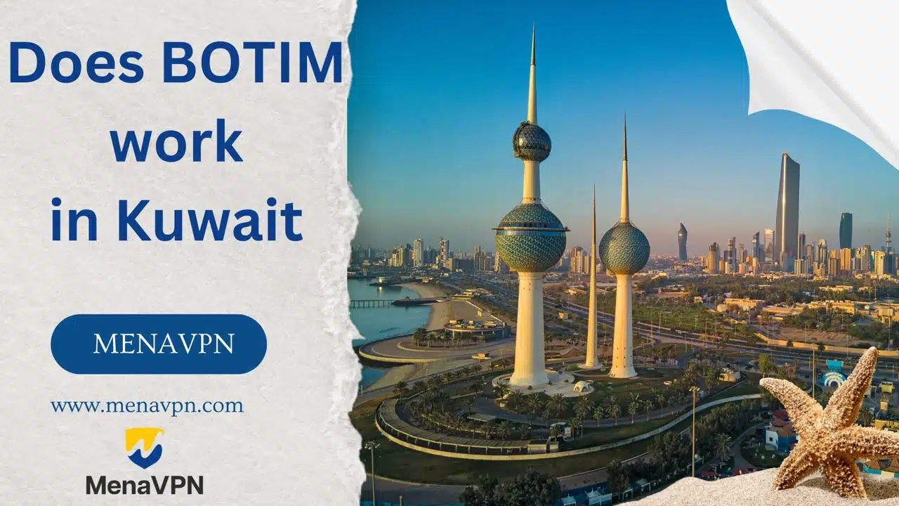 Does BOTIM work in Kuwait