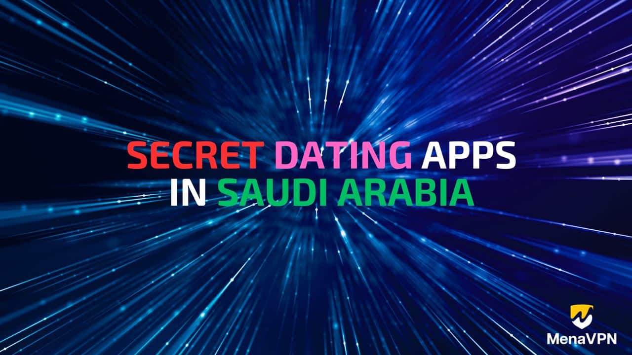 secret dating apps in saudi arabia