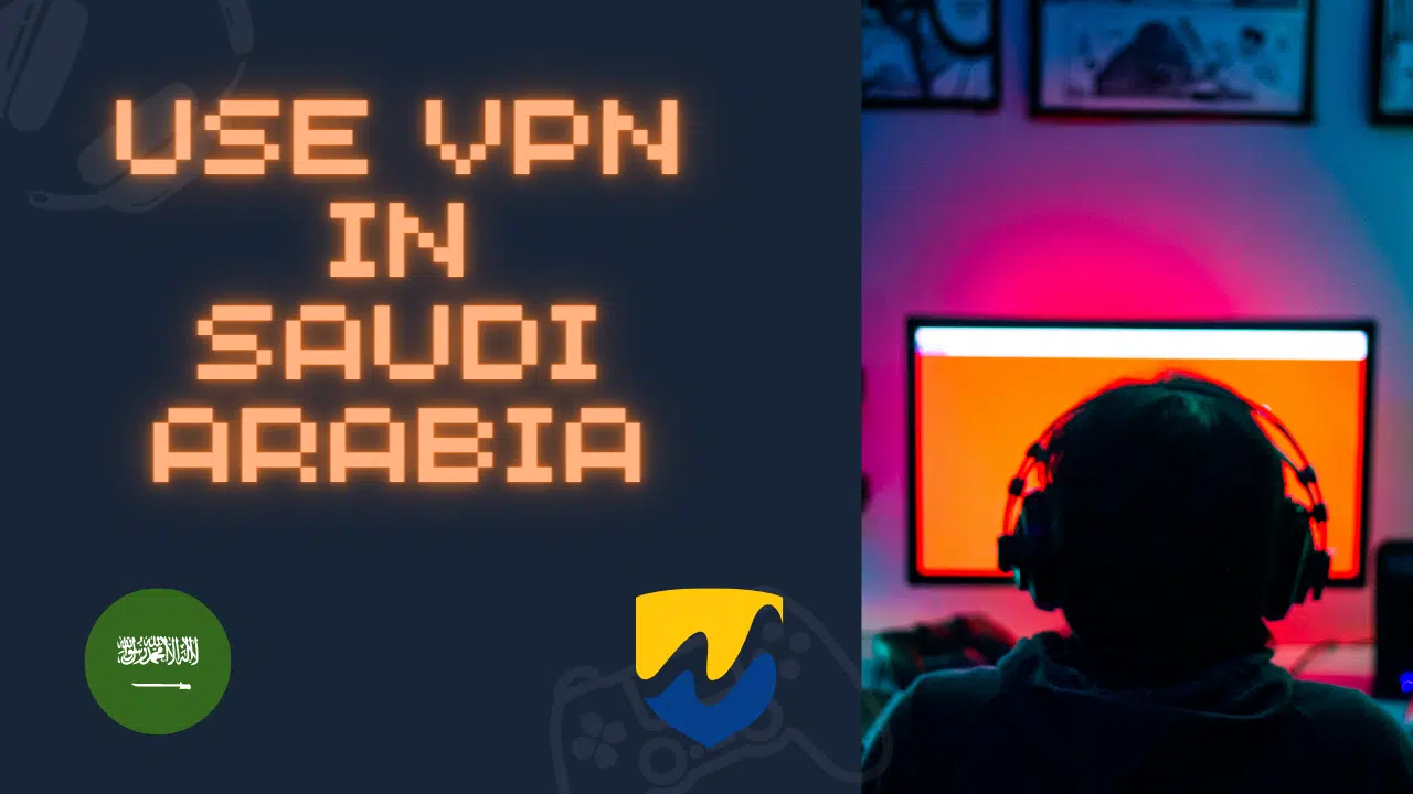 use VPN in Sausi arabia